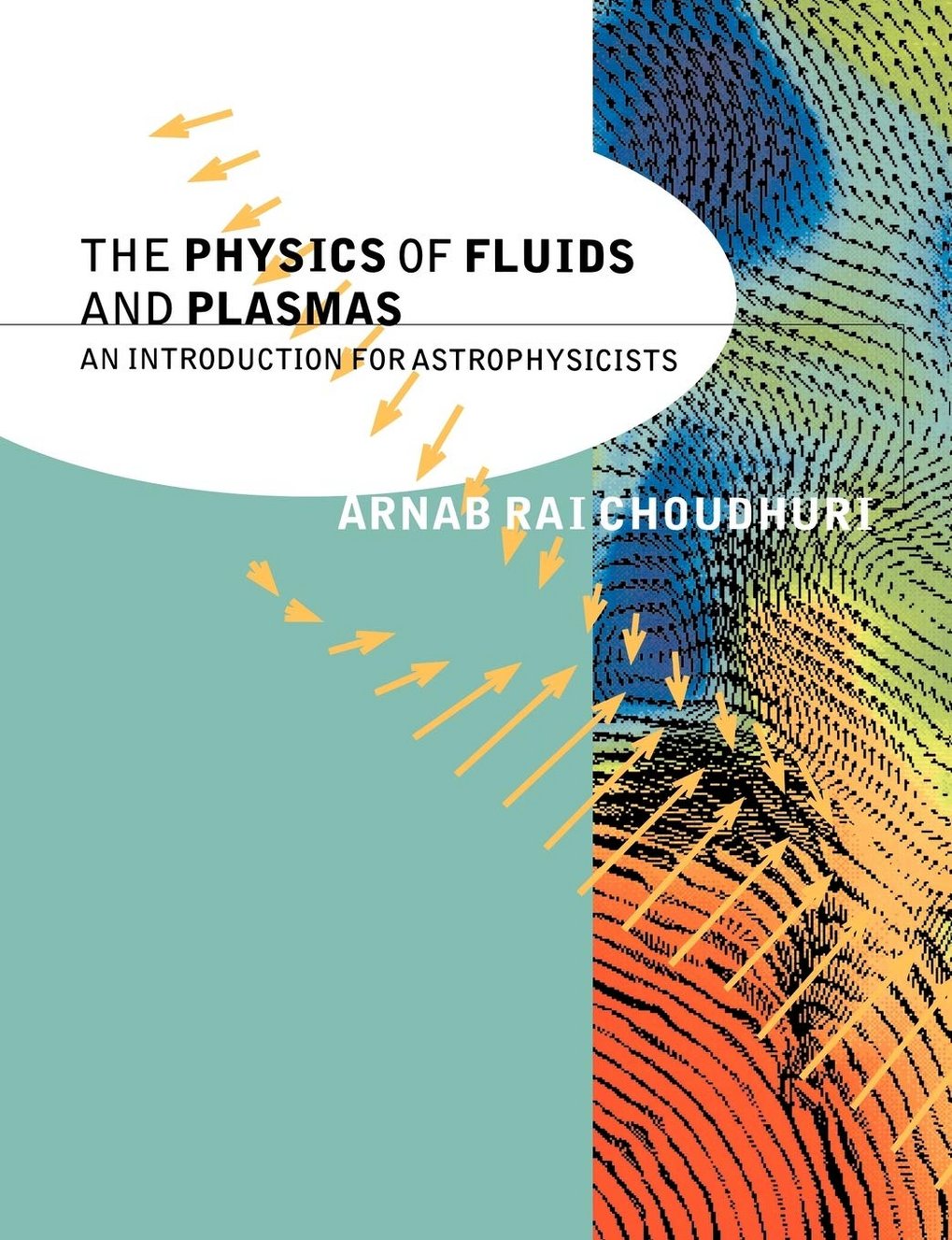 The Physics of Fluids and Plasmas. An Introduction for Astrophysics 