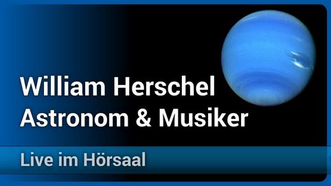 William Herschel – Musik und Astronomie