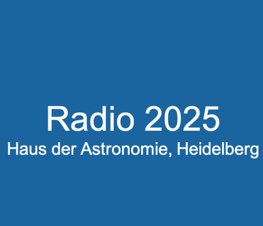 Radio 2025, Haus der Astronomie, Heidelberg